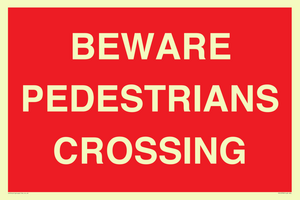 BEWARE PEDESTRIANS CROSSING